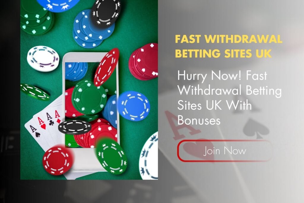Hurry Now! Fast Withdrawal Betting Sites UK With Bonuses Hurry Now! Fast Withdrawal Betting Sites UK With Bonuses