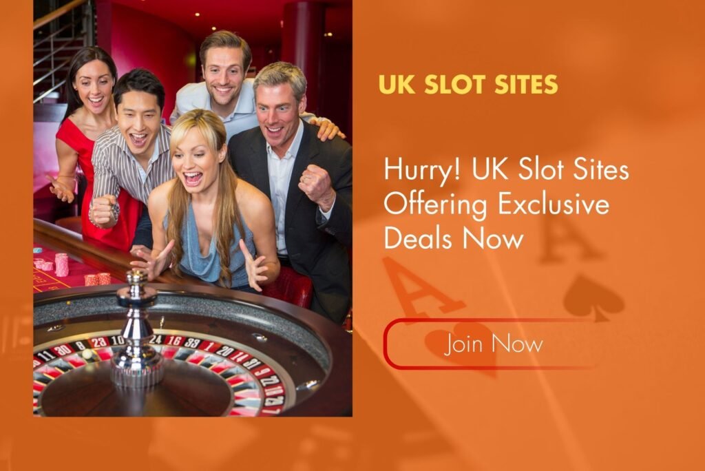 Hurry! UK Slot Sites Offering Exclusive Deals Now