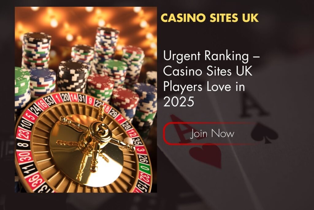 Urgent Ranking – Casino Sites UK Players Love in 2025
