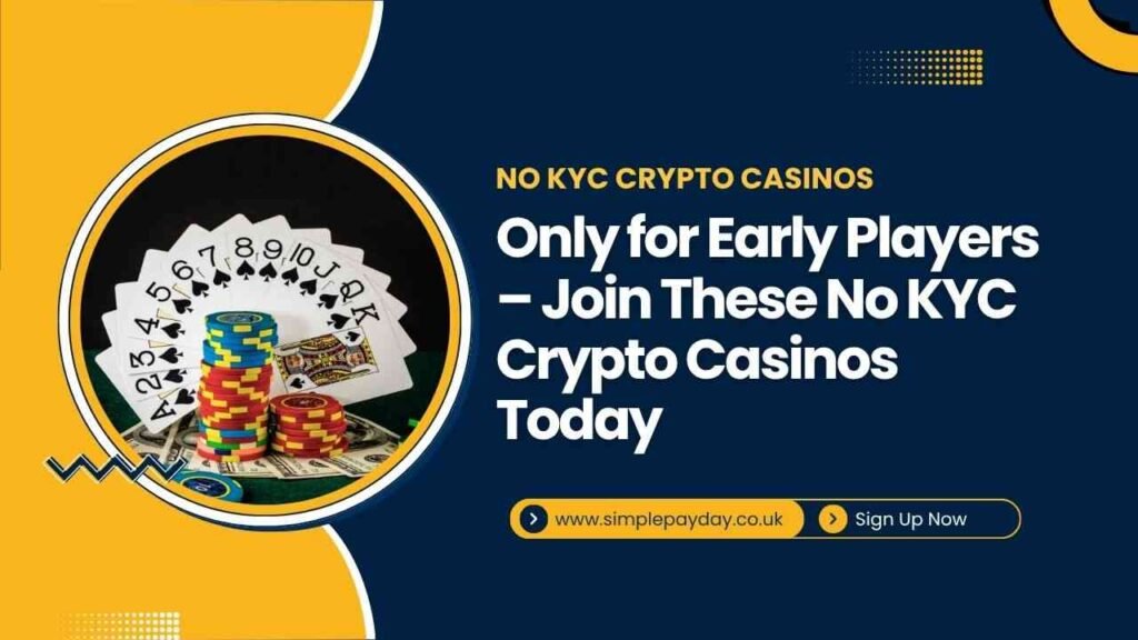 Only for Early Players – Join These No KYC Crypto Casinos Today Only for Early Players – Join These No KYC Crypto Casinos Today