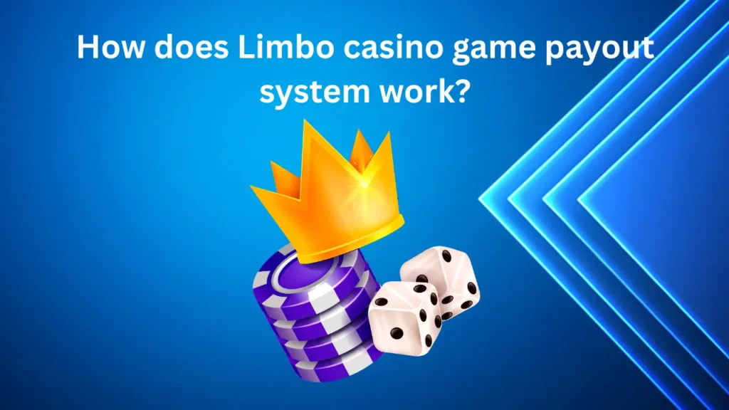 How Does Limbo Casino Game Payout System Work? How Does Limbo Casino Game Payout System Work?