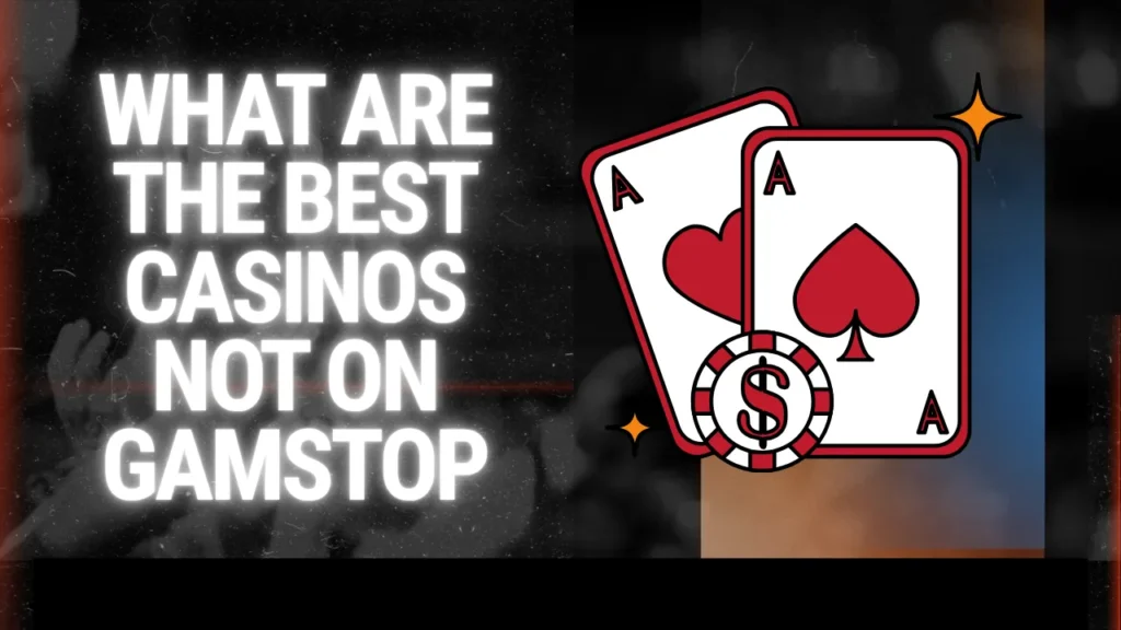 What Are the Best Casinos Not on GamStop? What Are the Best Casinos Not on GamStop?